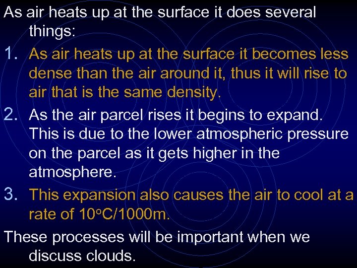 As air heats up at the surface it does several things: 1. As air