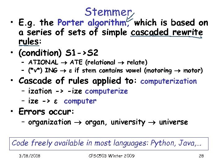 Stemmer • E. g. the Porter algorithm, which is based on a series of