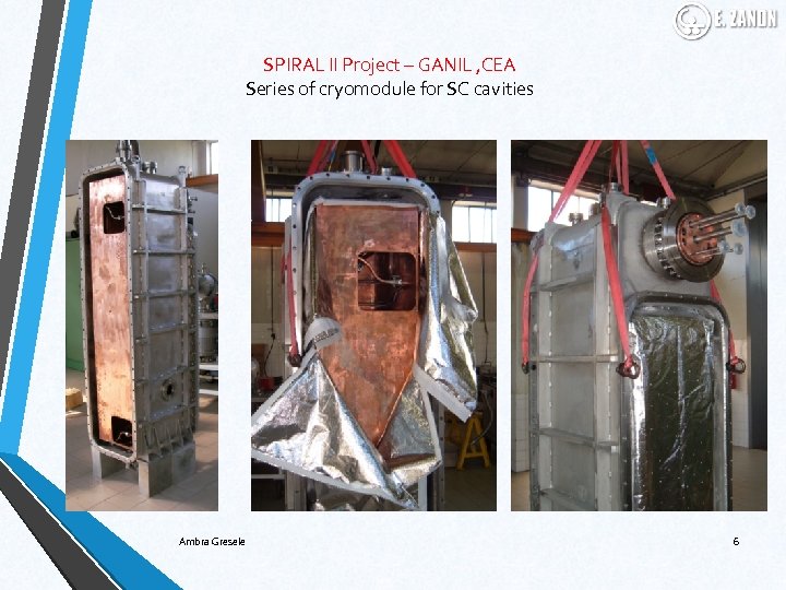 SPIRAL II Project – GANIL , CEA Series of cryomodule for SC cavities Ambra