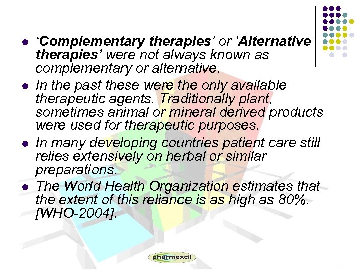 l l ‘Complementary therapies’ or ‘Alternative therapies’ were not always known as complementary or