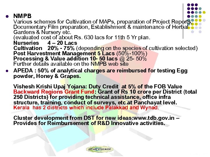l l NMPB Various schemes for Cultivation of MAPs, preparation of Project Reports, Documentary