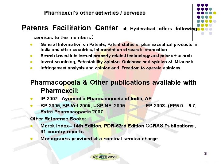 Pharmexcil’s other activities / services Patents Facilitation Center at Hyderabad offers following services to