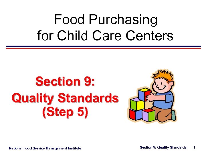 Food Purchasing for Child Care Centers Section 9: Quality Standards (Step 5) National Food