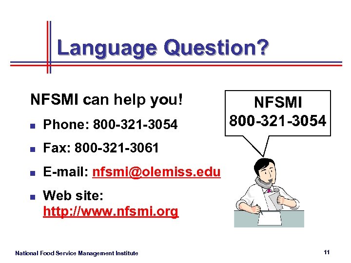 Language Question? NFSMI can help you! n Phone: 800 -321 -3054 n Fax: 800