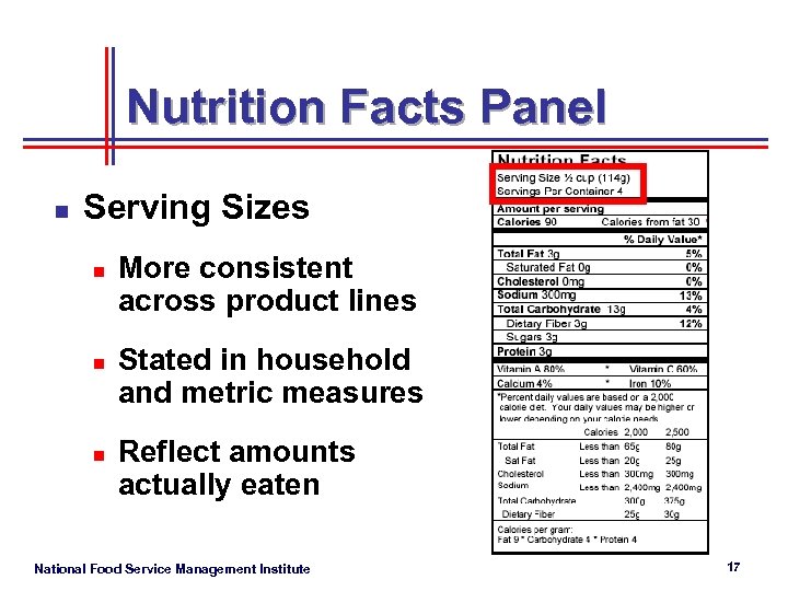Nutrition Facts Panel n Serving Sizes n n n More consistent across product lines
