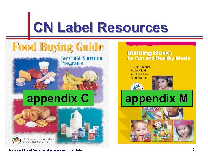 CN Label Resources appendix C National Food Service Management Institute appendix M 36 