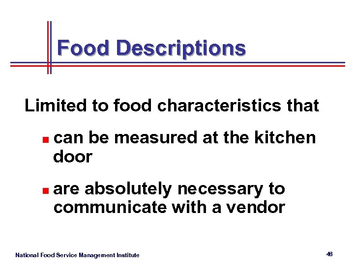 Food Descriptions Limited to food characteristics that n n can be measured at the