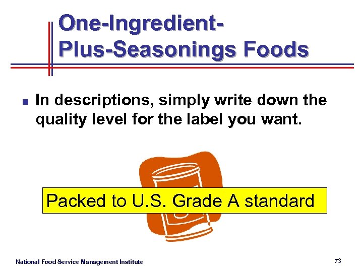 One-Ingredient. Plus-Seasonings Foods n In descriptions, simply write down the quality level for the