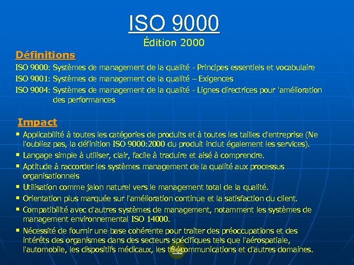 ISO 9000 Édition 2000 Définitions ISO 9000: Systèmes de management de la qualité -