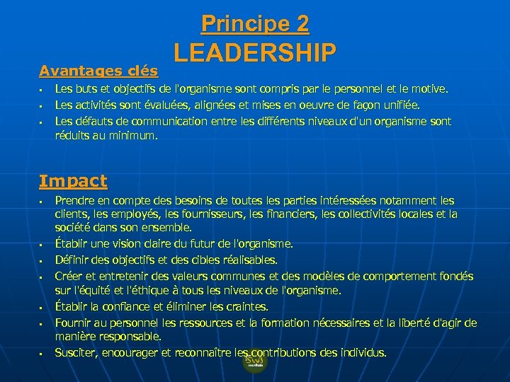 Principe 2 Avantages clés § § § LEADERSHIP Les buts et objectifs de l'organisme