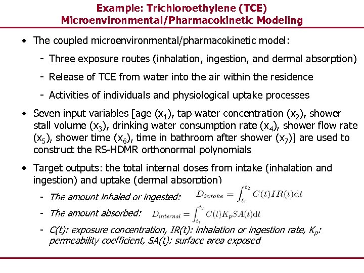 Example: Trichloroethylene (TCE) Microenvironmental/Pharmacokinetic Modeling • The coupled microenvironmental/pharmacokinetic model: - Three exposure routes