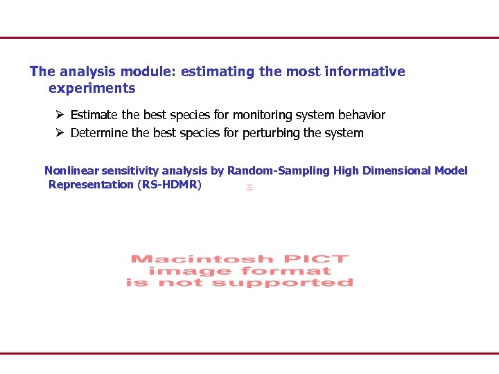 The analysis module: estimating the most informative experiments Ø Estimate the best species for