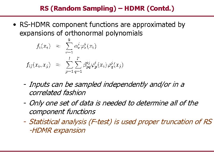 RS (Random Sampling) – HDMR (Contd. ) • RS-HDMR component functions are approximated by