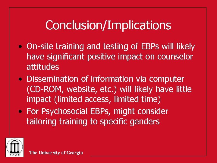 Conclusion/Implications • On-site training and testing of EBPs will likely have significant positive impact