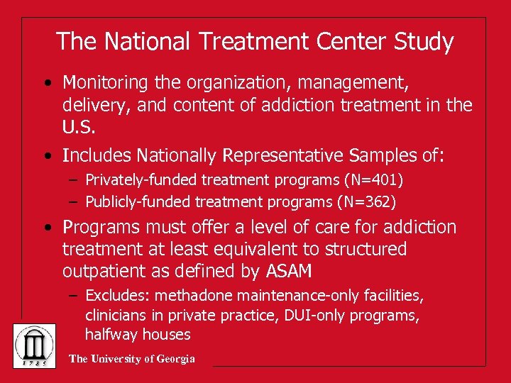The National Treatment Center Study • Monitoring the organization, management, delivery, and content of
