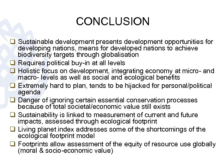 CONCLUSION q Sustainable development presents development opportunities for developing nations, means for developed nations