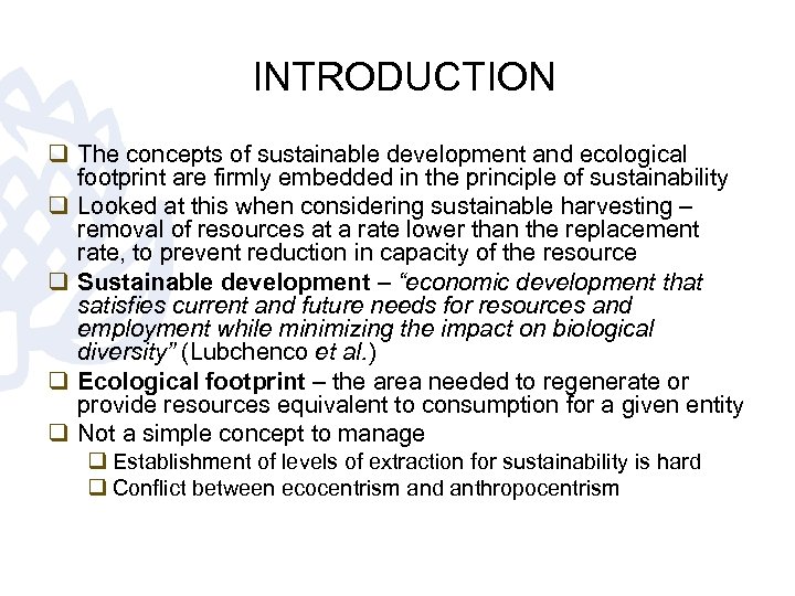 INTRODUCTION q The concepts of sustainable development and ecological footprint are firmly embedded in