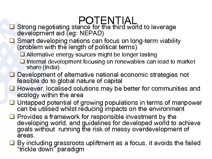 POTENTIAL to leverage q Strong negotiating stance for the third world development aid (eg: