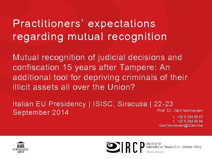 Practitioners’ expectations regarding mutual recognition Mutual recognition of judicial decisions and confiscation 15 years
