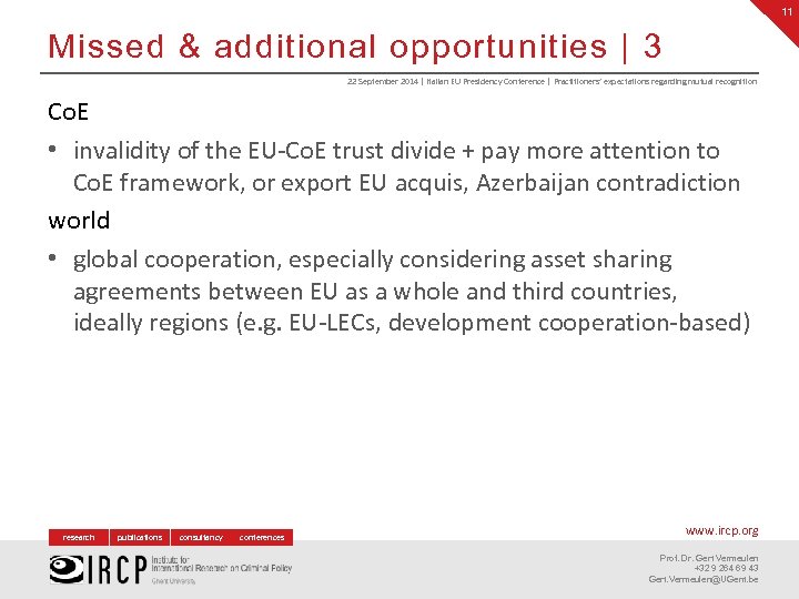 11 Missed & additional opportunities | 3 22 September 2014 | Italian EU Presidency