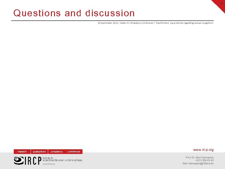 12 Questions and discussion 22 September 2014 | Italian EU Presidency Conference | Practitioners’