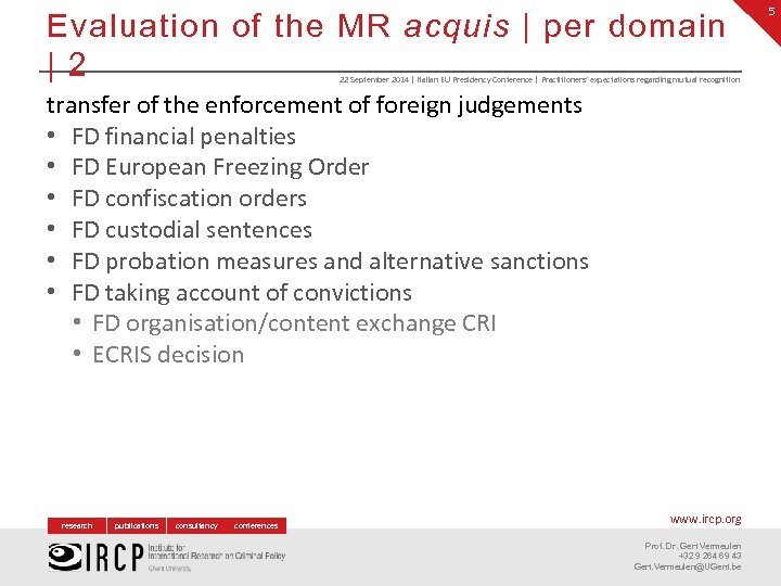 Evaluation of the MR acquis | per domain | 2 22 September 2014 |