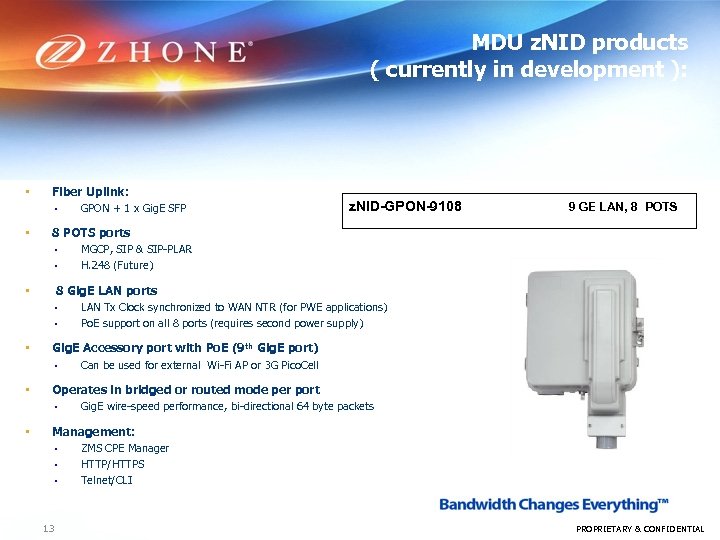MDU z. NID products ( currently in development ): • Fiber Uplink: • •