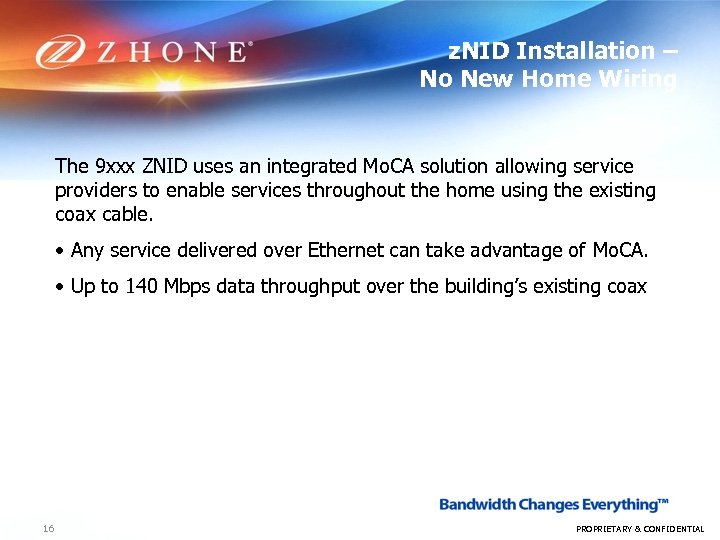 z. NID Installation – No New Home Wiring The 9 xxx ZNID uses an