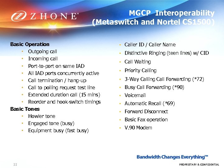MGCP Interoperability (Metaswitch and Nortel CS 1500) Basic Operation • Outgoing call • Incoming