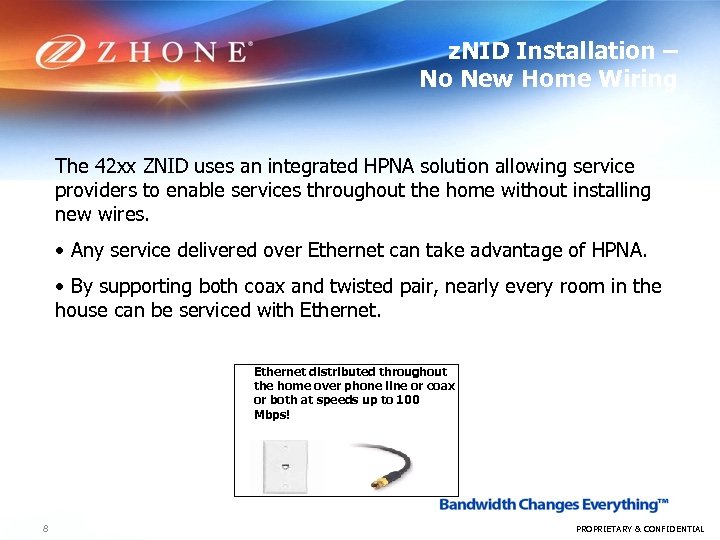 z. NID Installation – No New Home Wiring The 42 xx ZNID uses an