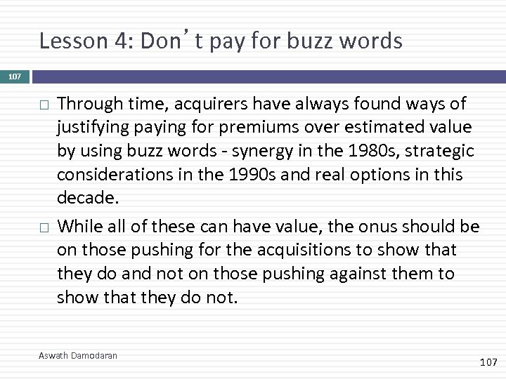 Lesson 4: Don’t pay for buzz words 107 Through time, acquirers have always found