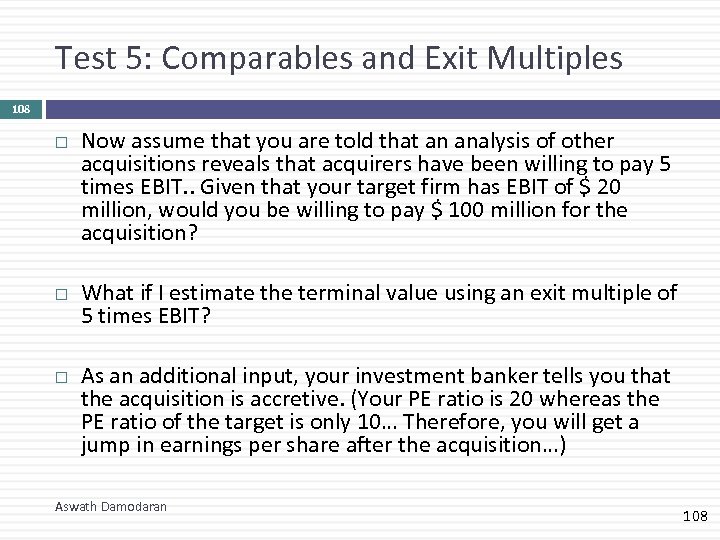 Test 5: Comparables and Exit Multiples 108 Now assume that you are told that
