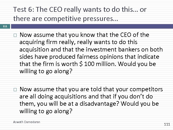 Test 6: The CEO really wants to do this… or there are competitive pressures…