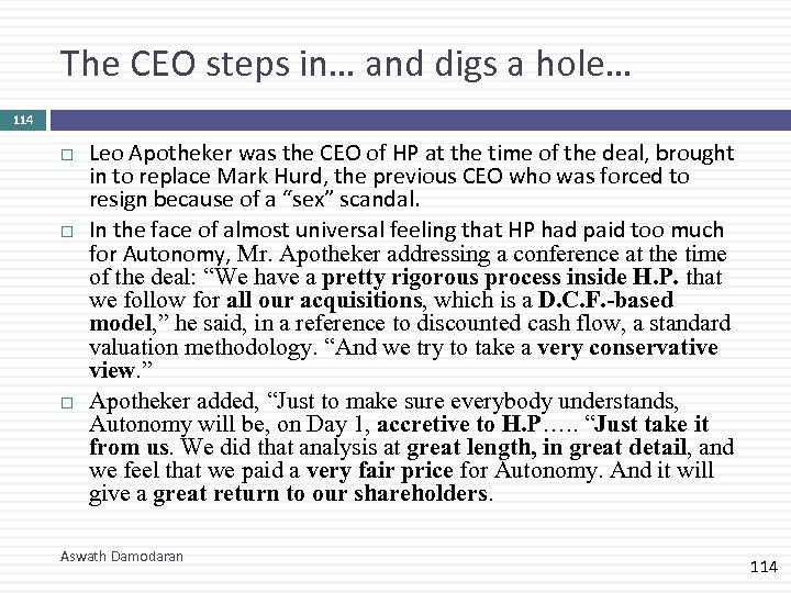 The CEO steps in… and digs a hole… 114 Leo Apotheker was the CEO