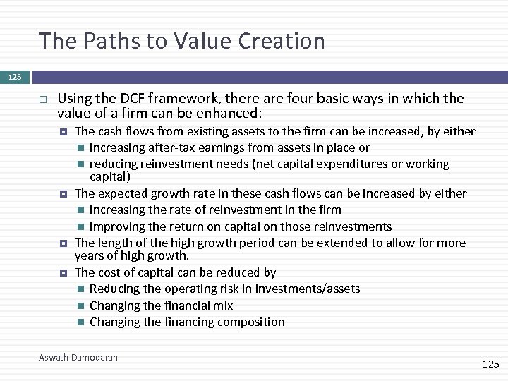 The Paths to Value Creation 125 Using the DCF framework, there are four basic