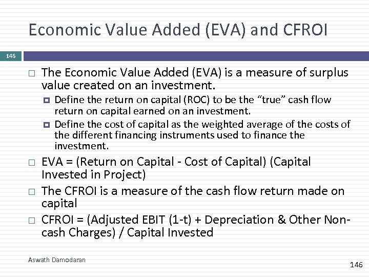 Economic Value Added (EVA) and CFROI 146 The Economic Value Added (EVA) is a