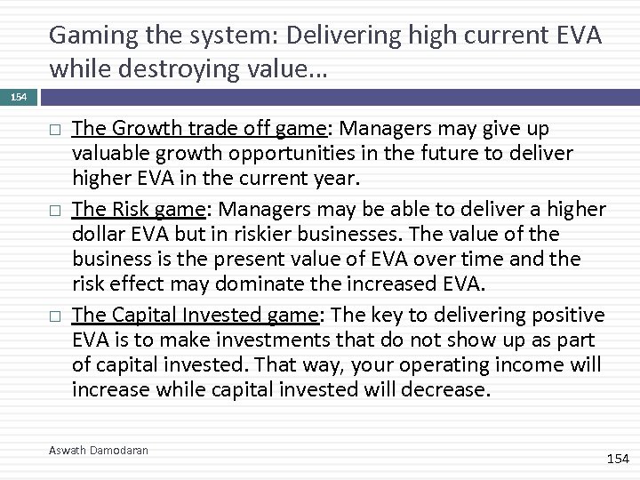 Gaming the system: Delivering high current EVA while destroying value… 154 The Growth trade