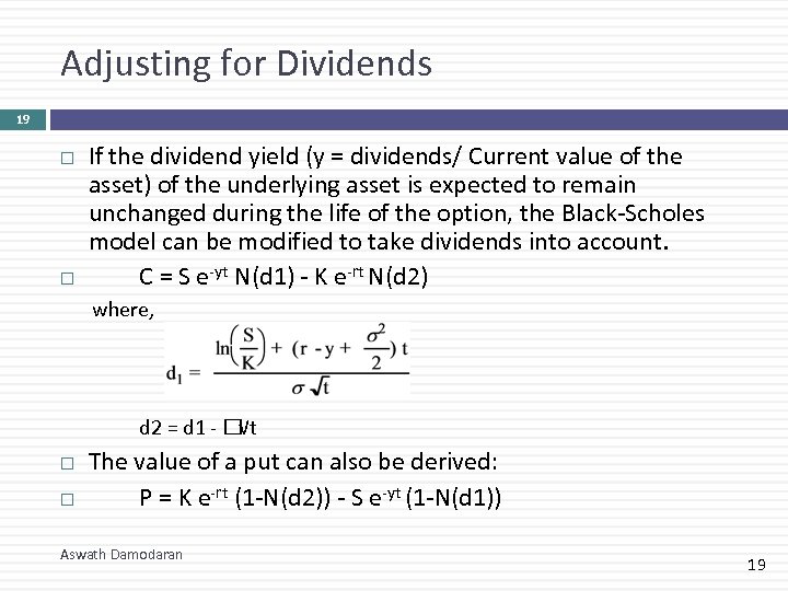 Adjusting for Dividends 19 If the dividend yield (y = dividends/ Current value of