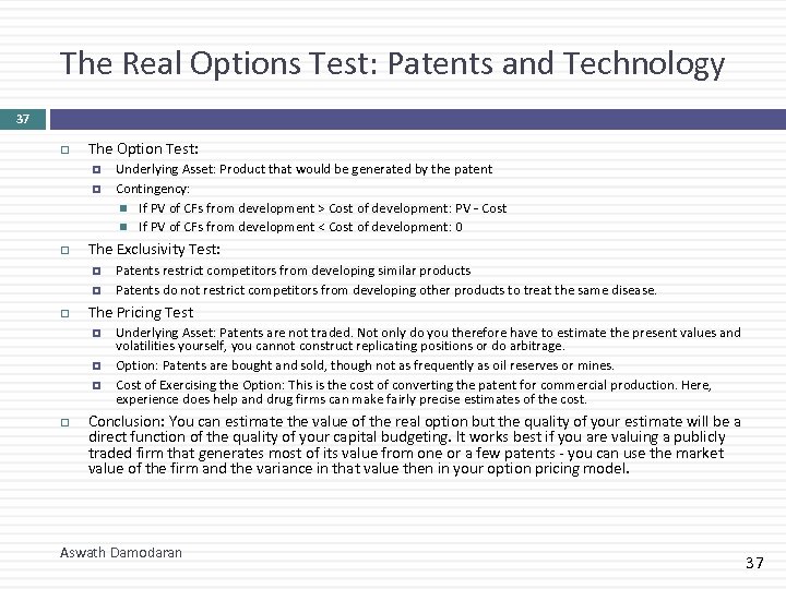The Real Options Test: Patents and Technology 37 The Option Test: The Exclusivity Test: