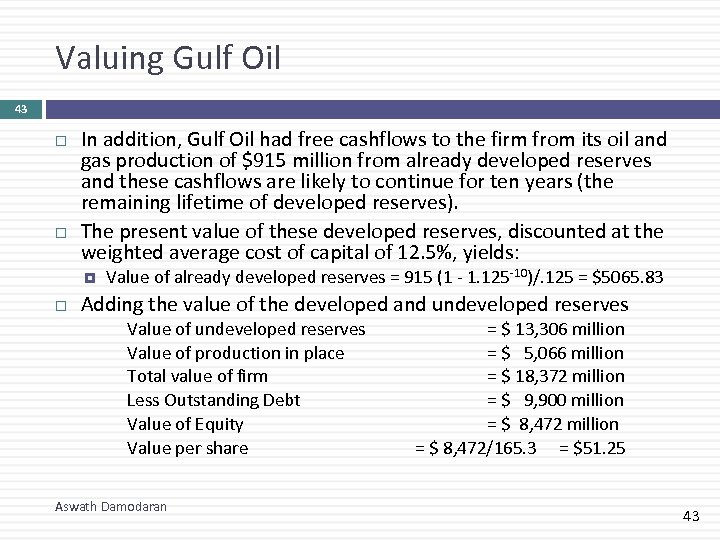 Valuing Gulf Oil 43 In addition, Gulf Oil had free cashflows to the firm
