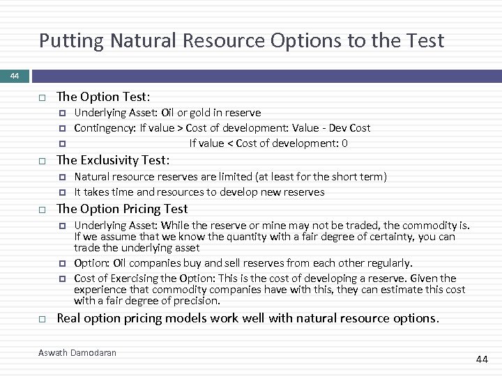 Putting Natural Resource Options to the Test 44 The Option Test: The Exclusivity Test: