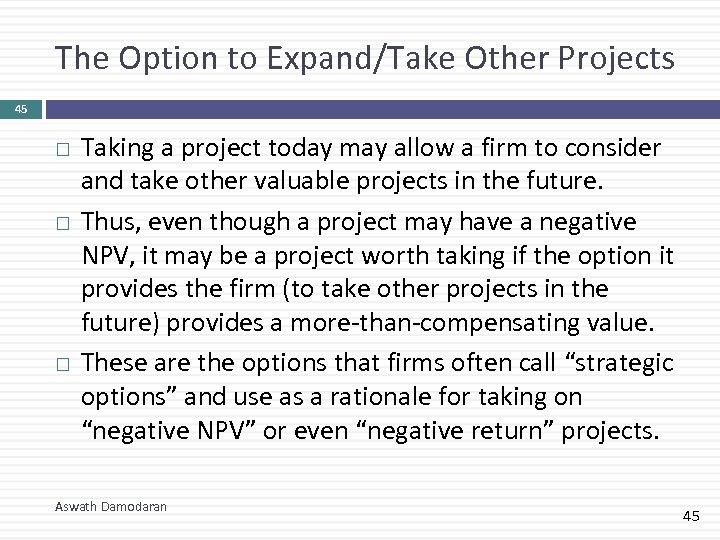 The Option to Expand/Take Other Projects 45 Taking a project today may allow a