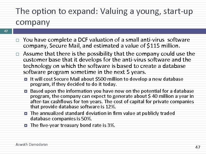 The option to expand: Valuing a young, start-up company 47 You have complete a