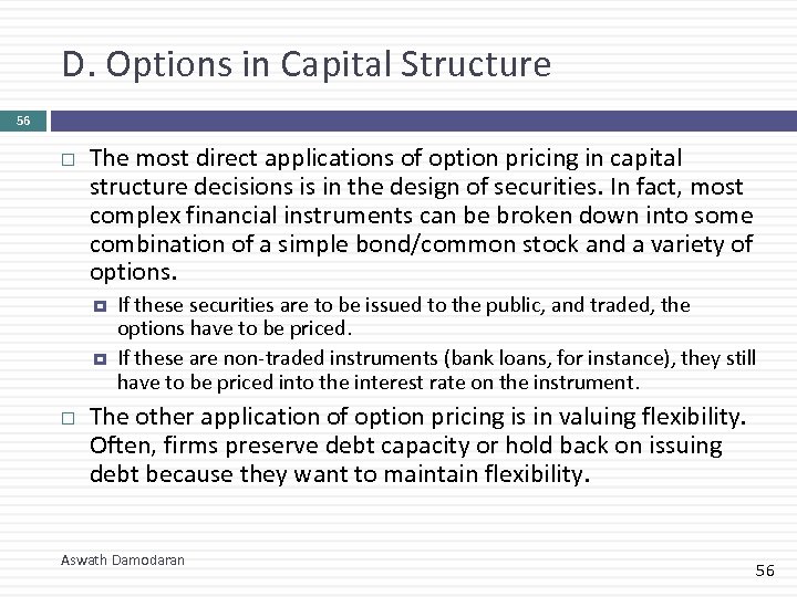 D. Options in Capital Structure 56 The most direct applications of option pricing in