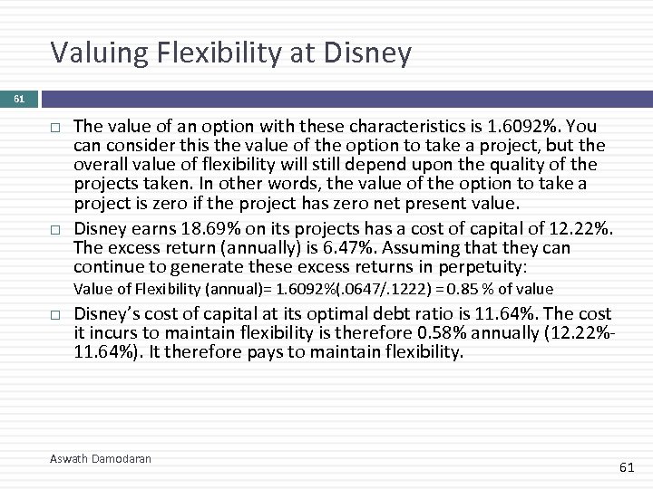 Valuing Flexibility at Disney 61 The value of an option with these characteristics is