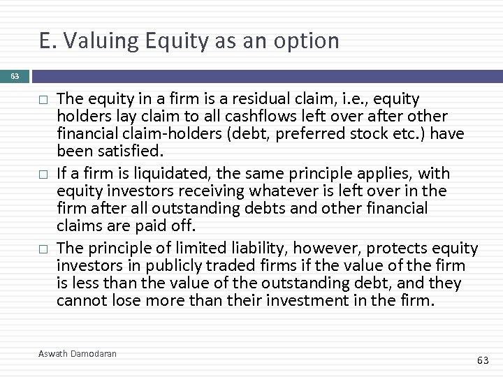 E. Valuing Equity as an option 63 The equity in a firm is a