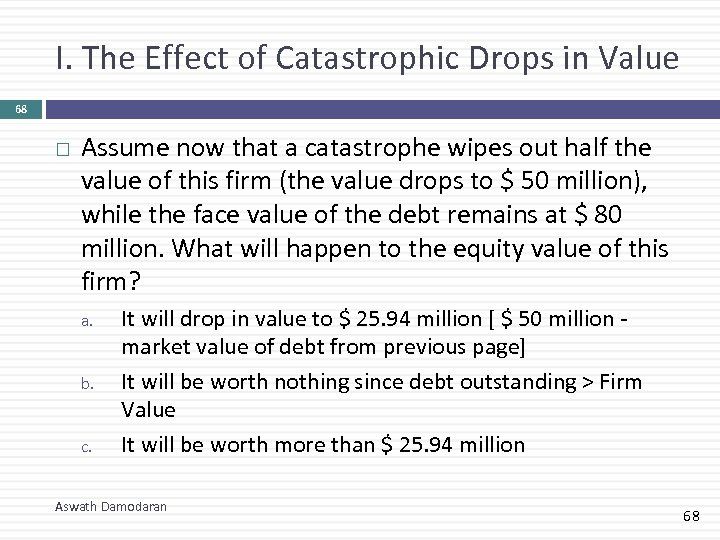 I. The Effect of Catastrophic Drops in Value 68 Assume now that a catastrophe
