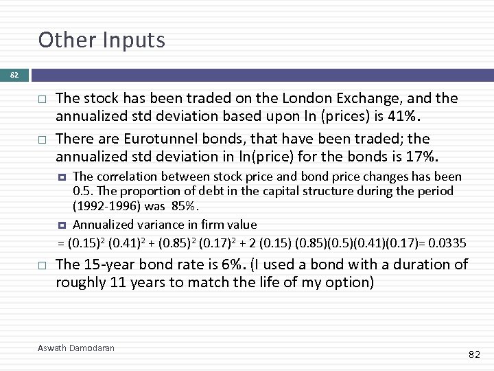 Other Inputs 82 The stock has been traded on the London Exchange, and the