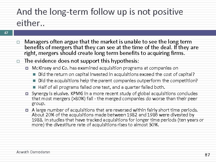 And the long-term follow up is not positive either. . 87 Managers often argue