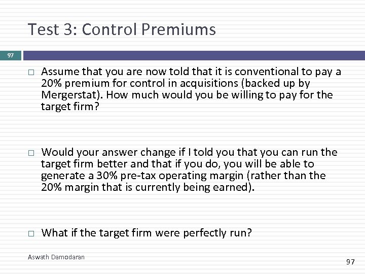 Test 3: Control Premiums 97 Assume that you are now told that it is